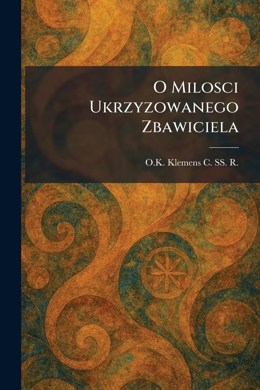 O Milosci Ukrzyzowanego Zbawiciela