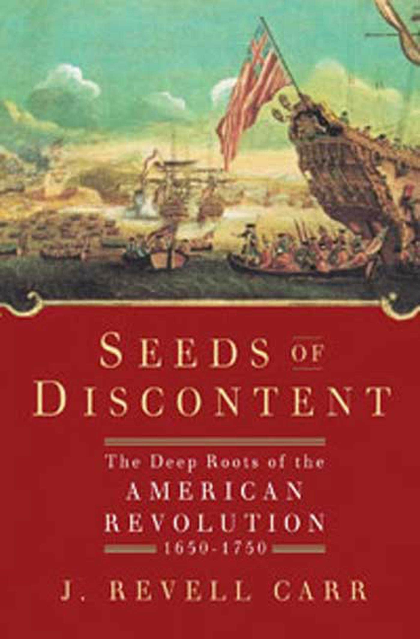 Buy Seeds of Discontent: The Deep Roots of the American Revolution, 1650-1750 — BookShops.in
