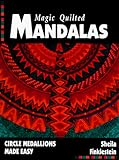 Magic Quilted Mandalas: Circle Medallions Made Easy