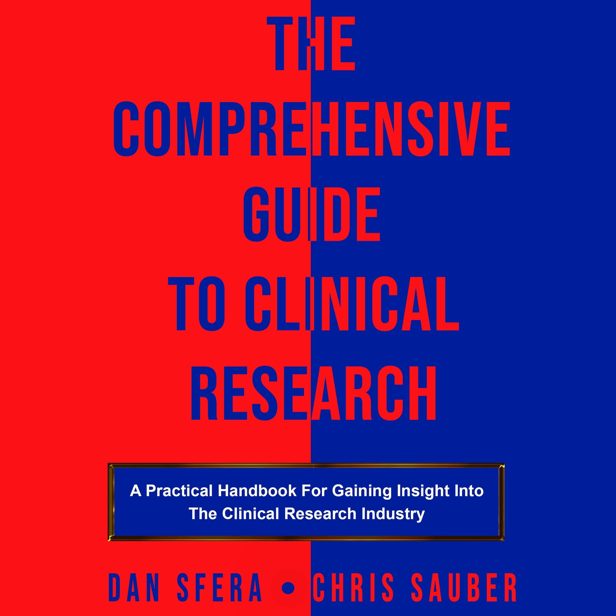 The Comprehensive Guide to Clinical Research