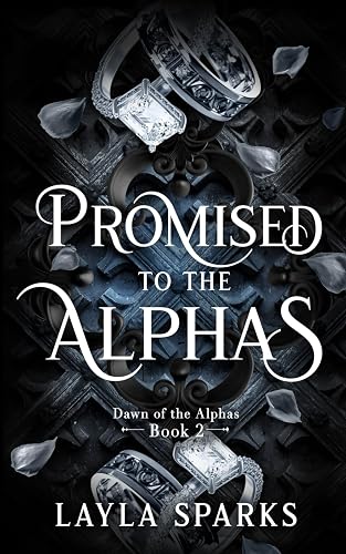 Promised To The Alphas: An Omegaverse Reverse Harem Romance