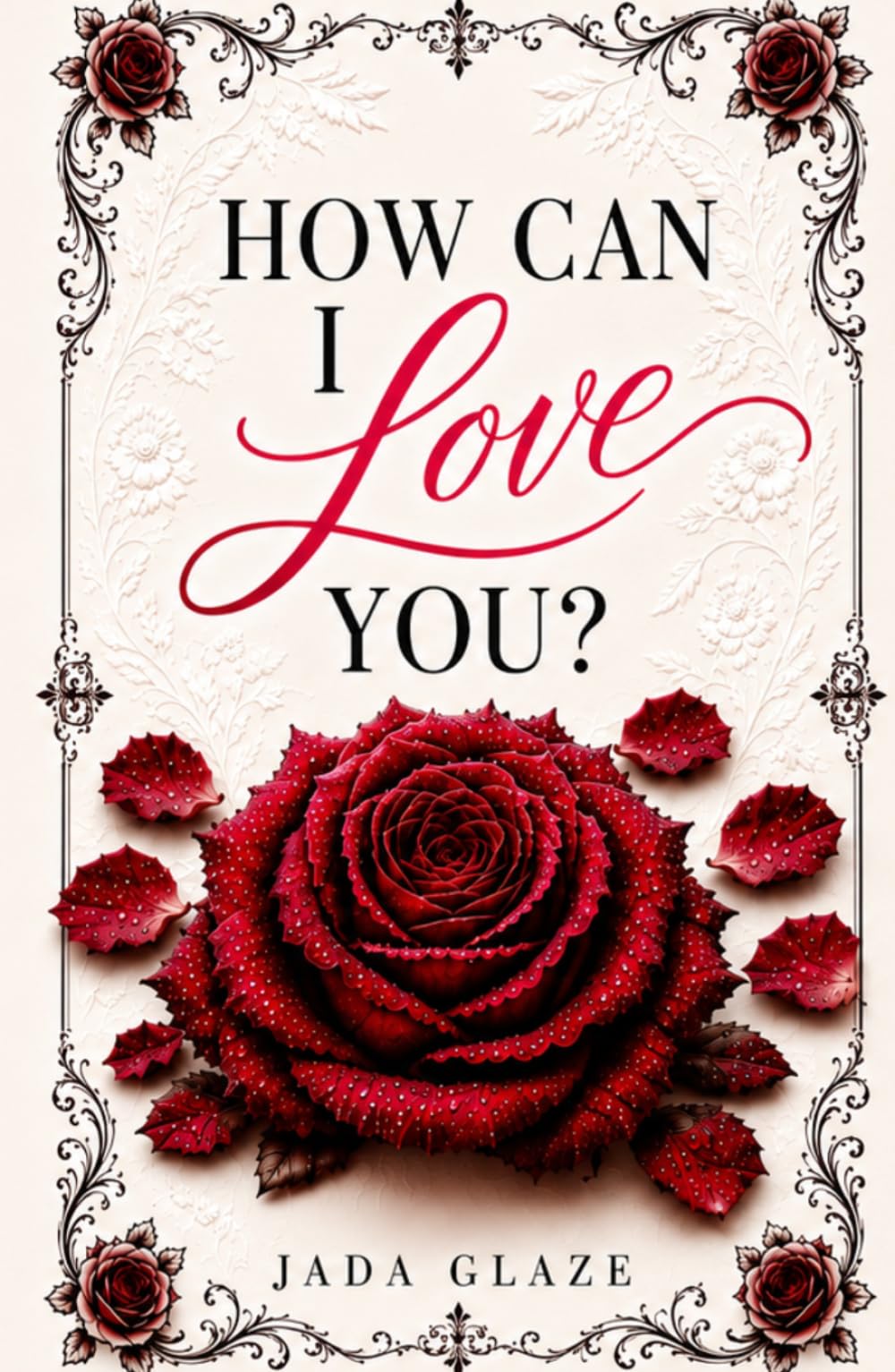 How Can I Love You?