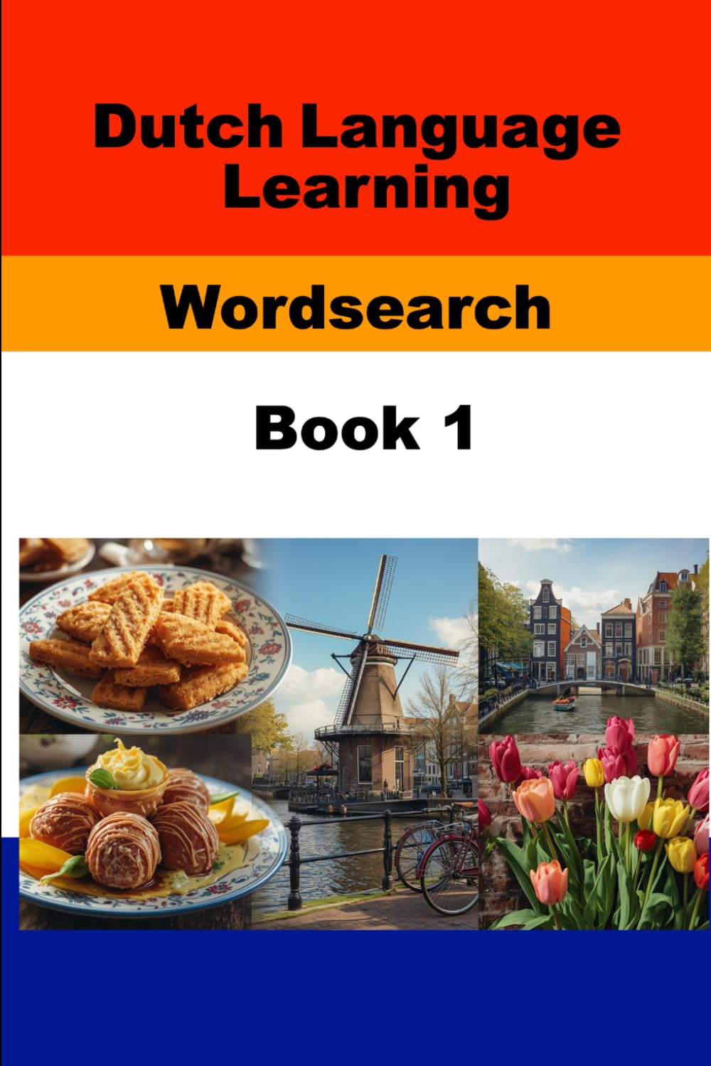 Dutch Learning Language Wordsearch - Book 1 (WordSearch Language Learner Series)