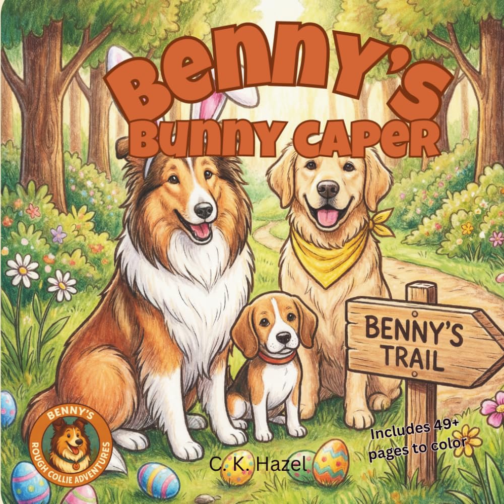 Benny’s Bunny Caper: An Easter Egg Hunt Coloring Book at Pinewhistle Meadow (Benny the Rough Collie Adventures™)