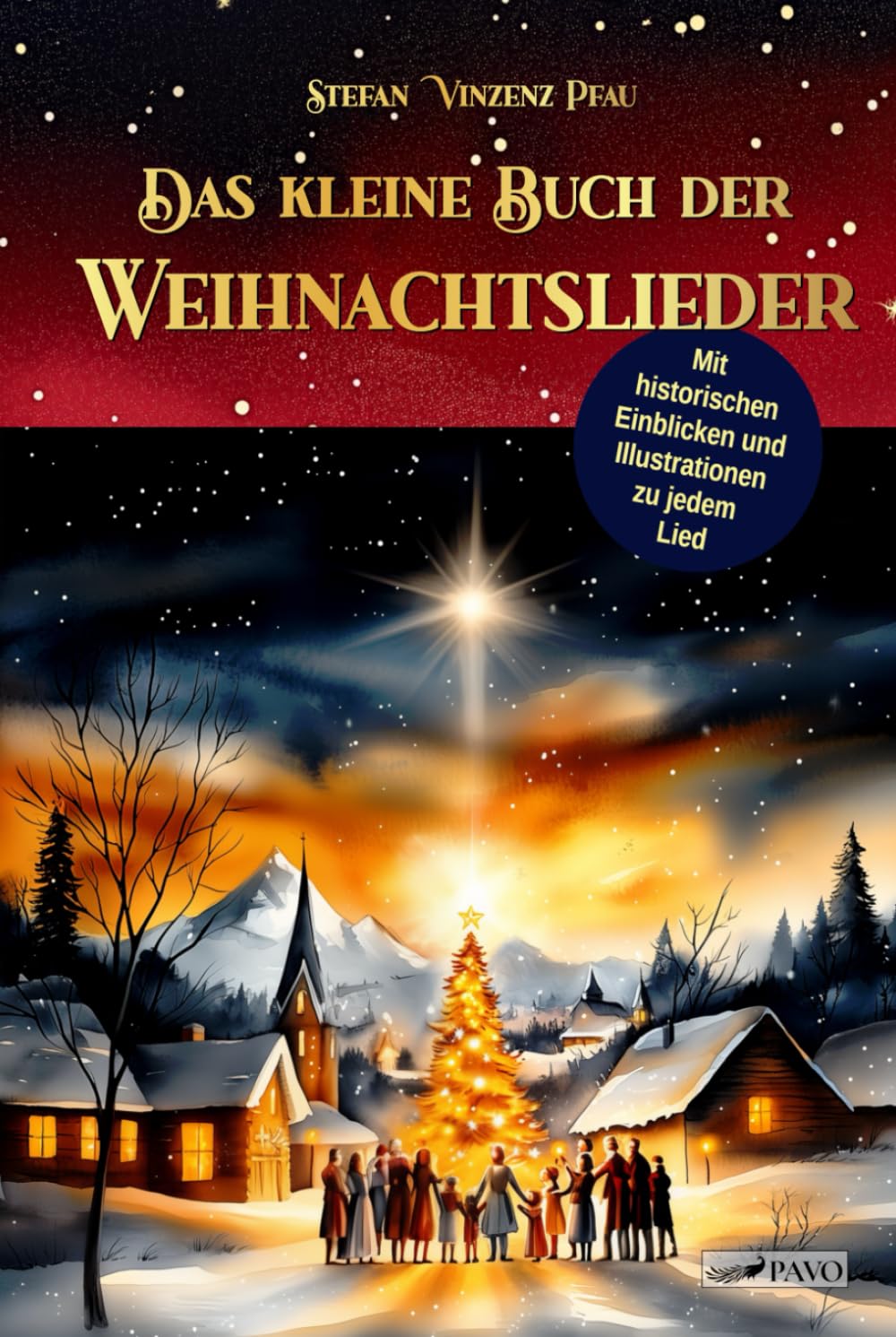 Das kleine Buch der Weihnachtslieder: Eine Sammlung der schönsten deutschsprachigen Weihnachtslieder und ihrer Ursprünge (German Edition)