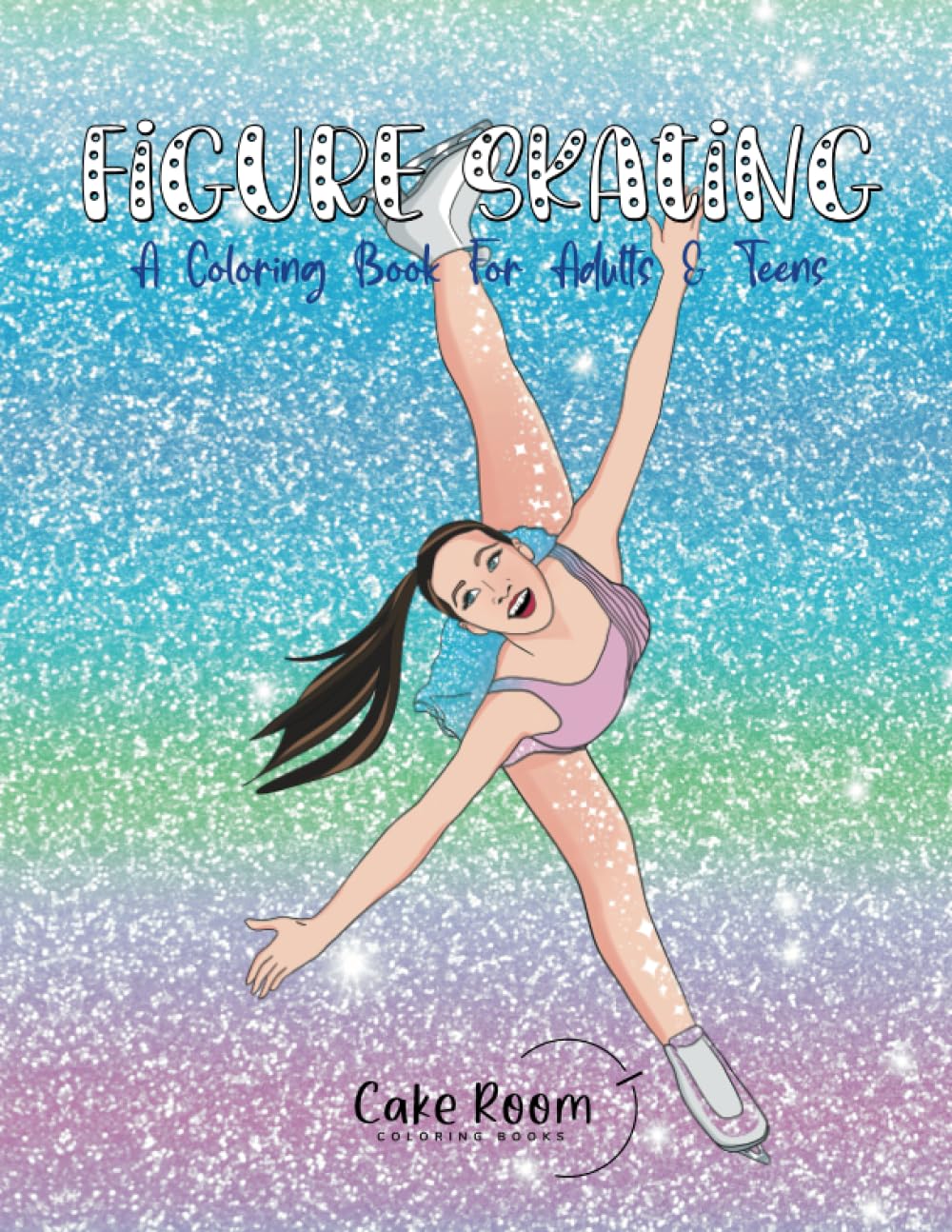 Figure Skating A Coloring Book For Adults & Teens: A Coloring Book For Adults & Teens