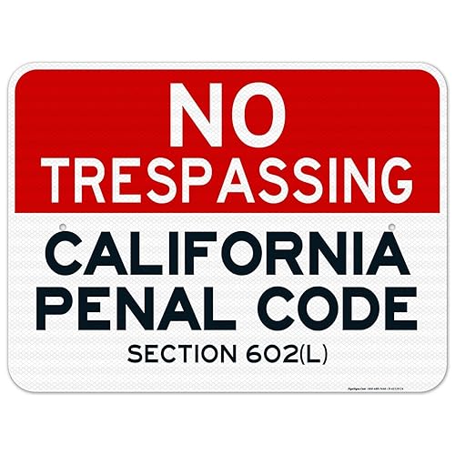 Vista 18 de Señal de California No Trespassing, sección 602 de código penal (L), 10 x 14 pulgadas, aluminio 040 libre de óxido, resistente a la decoloración