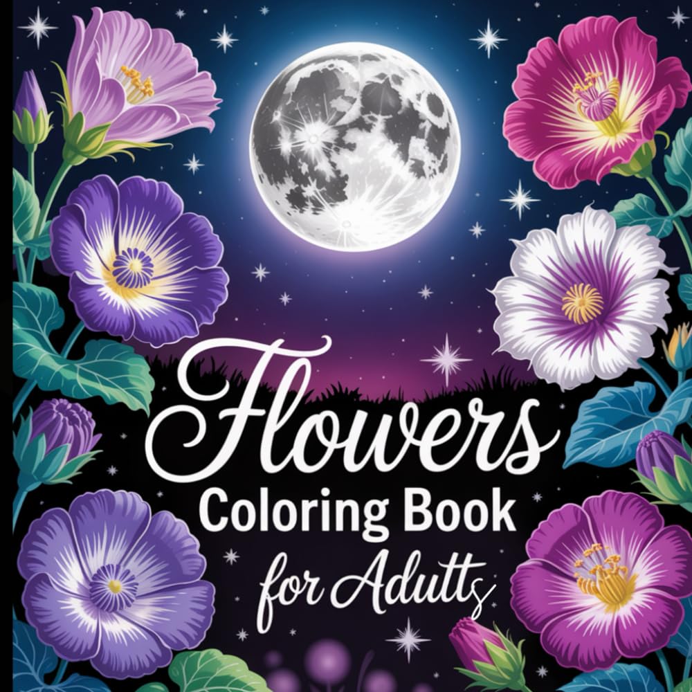 Flowers Coloring Book for Adults: Calming Floral Designs for Relaxation and Mindful Coloring.