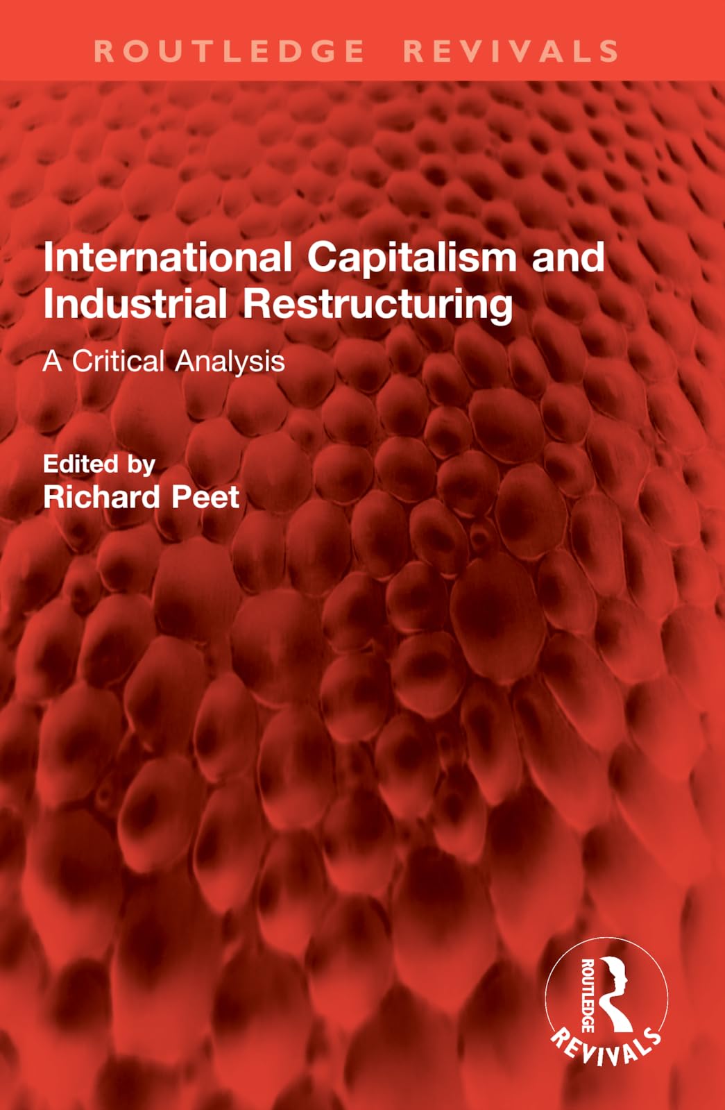 International Capitalism and Industrial Restructuring: A Critical Analysis (Routledge Revivals)