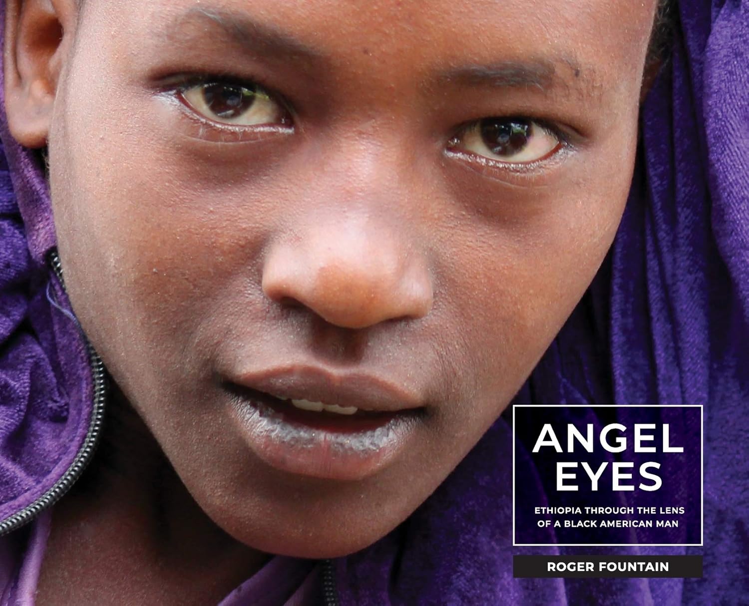 Angel Eyes: Ethiopia Through the Lens of a Black American Man      Hardcover – August 5, 2019