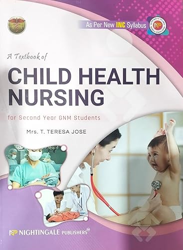 A Textbook of Child Health Nursing for Second Year GNM Students, 2nd Edition 2024 - 2025 - As Per New INC Syllabus