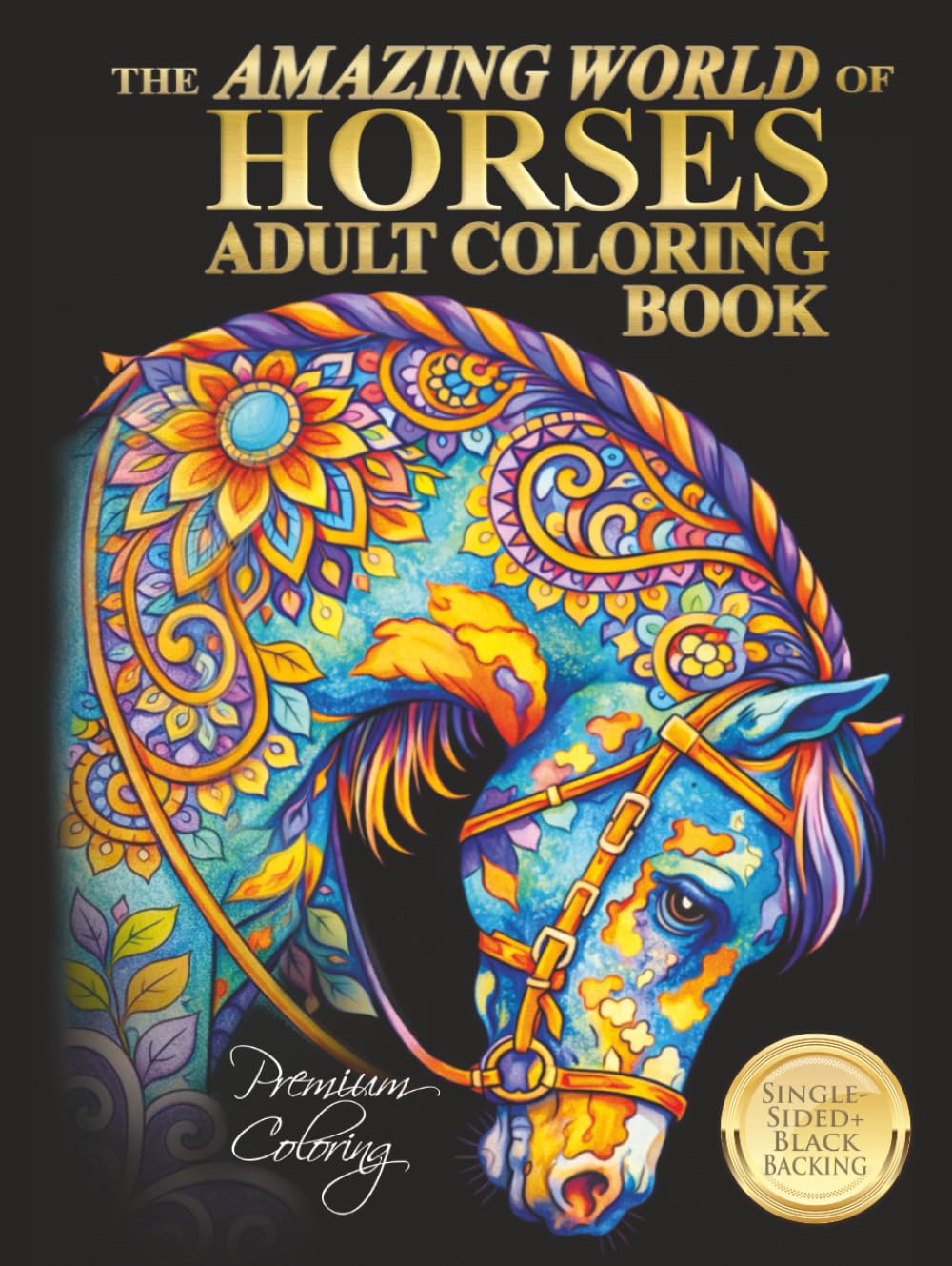 The Amazing World Of Horses: Adult Coloring Book (Amazing Horses)