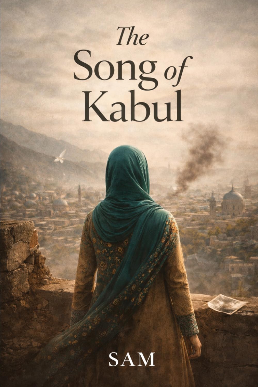 The Song of Kabul: A Novel of Memory, Exile and the Voices We Carry