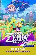 The Legend of Zelda: Echoes of Wisdom: The Complete Guide & Walkthrough