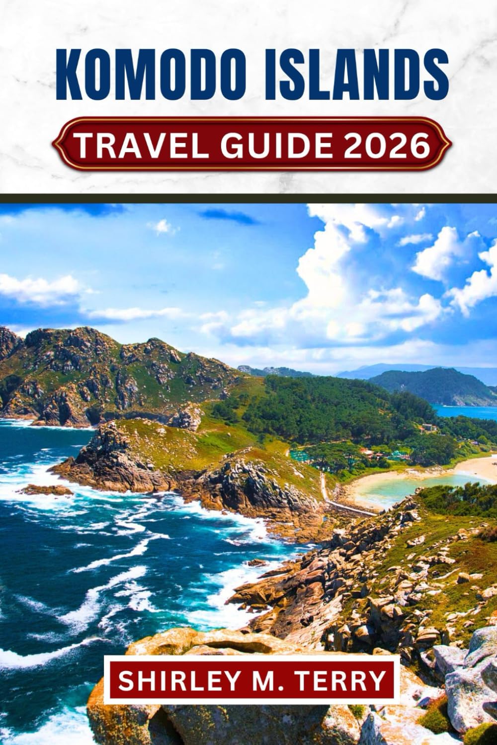 Komodo Islands Travel Guide 2026: Your Essential Companion to Dragons, Diving, and Island Adventures in Indonesia's Hidden Paradise, with Local Tips, Hidden Secrets & Practical Travel Advice