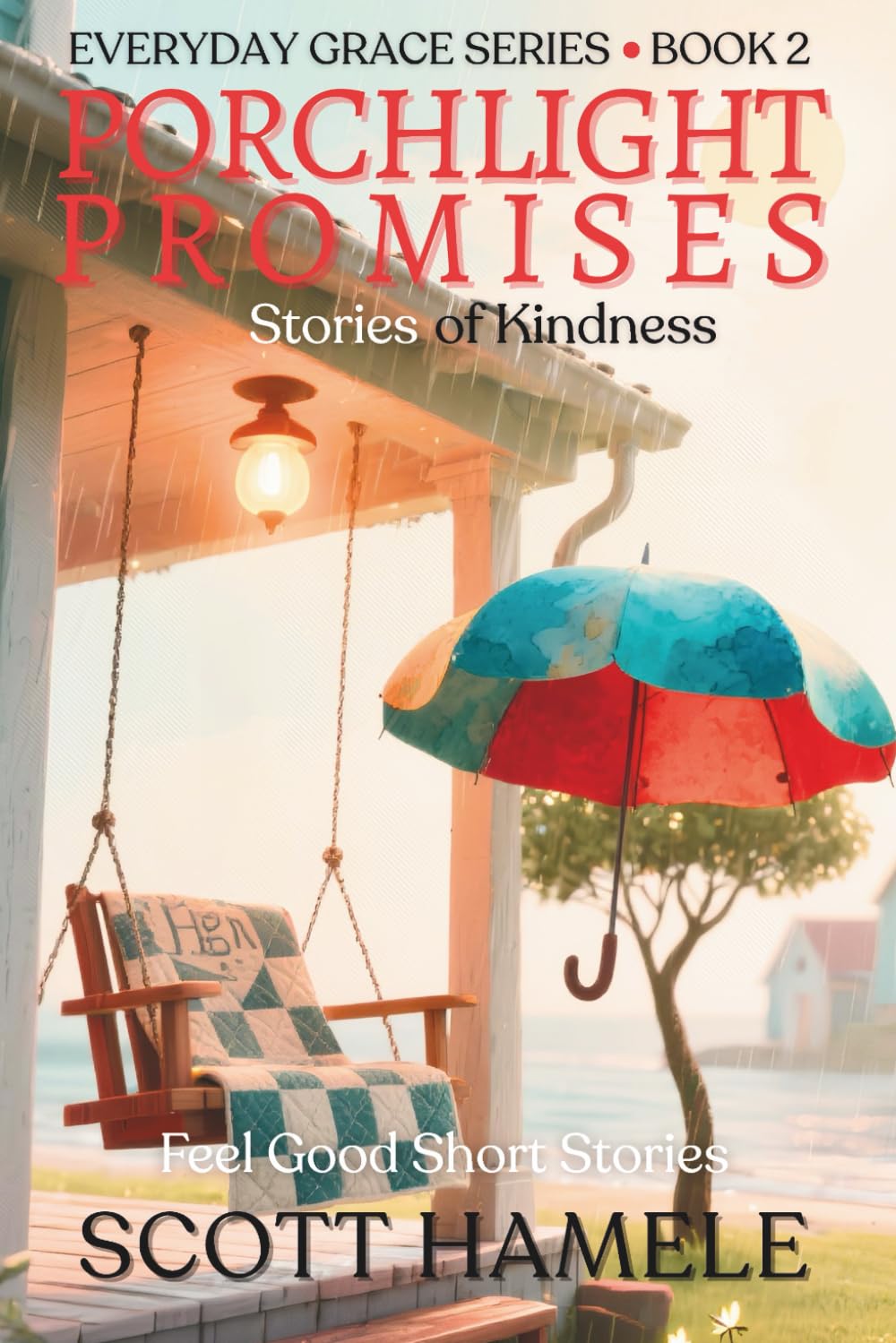 Porchlight Promises: Stories of Kindness (Everyday Grace)