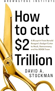 How To Cut $2 Trillion: A Blueprint From Ronald Reagan’s Budget Cutter To Musk, Ramaswamy And The DOGE TEAM