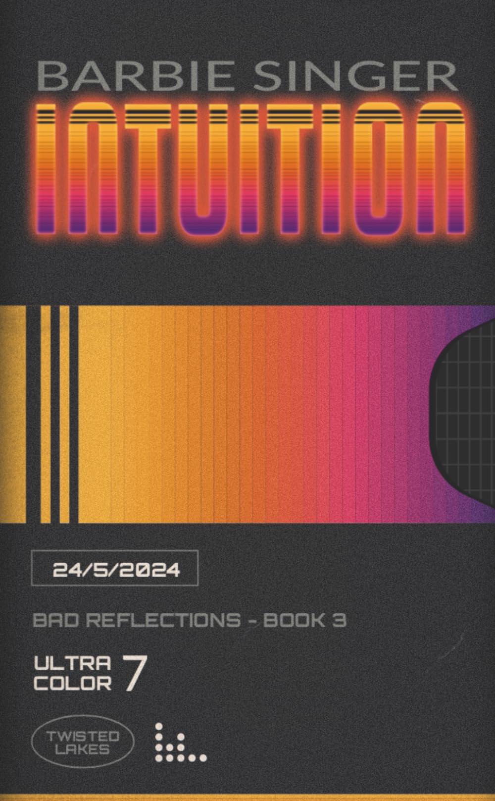 Intuition: Bad Reflections - Book 3 (A Twisted Lakes Novel) (Twisted Lakes: Bad Reflections Trilogy)