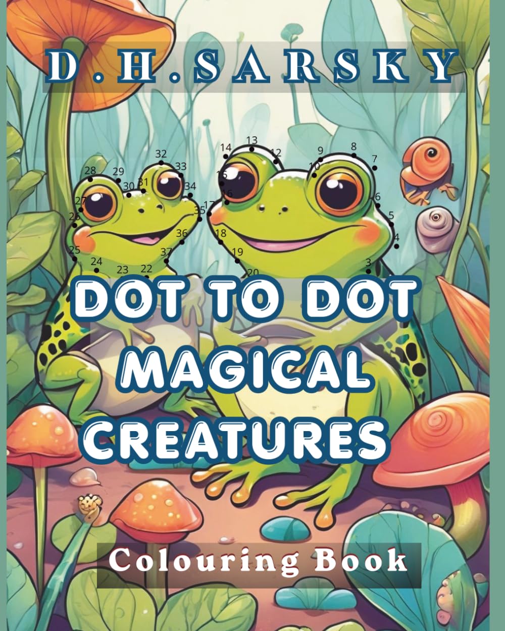 DOT TO DOT MAGICAL CREATURES: Colouring Book