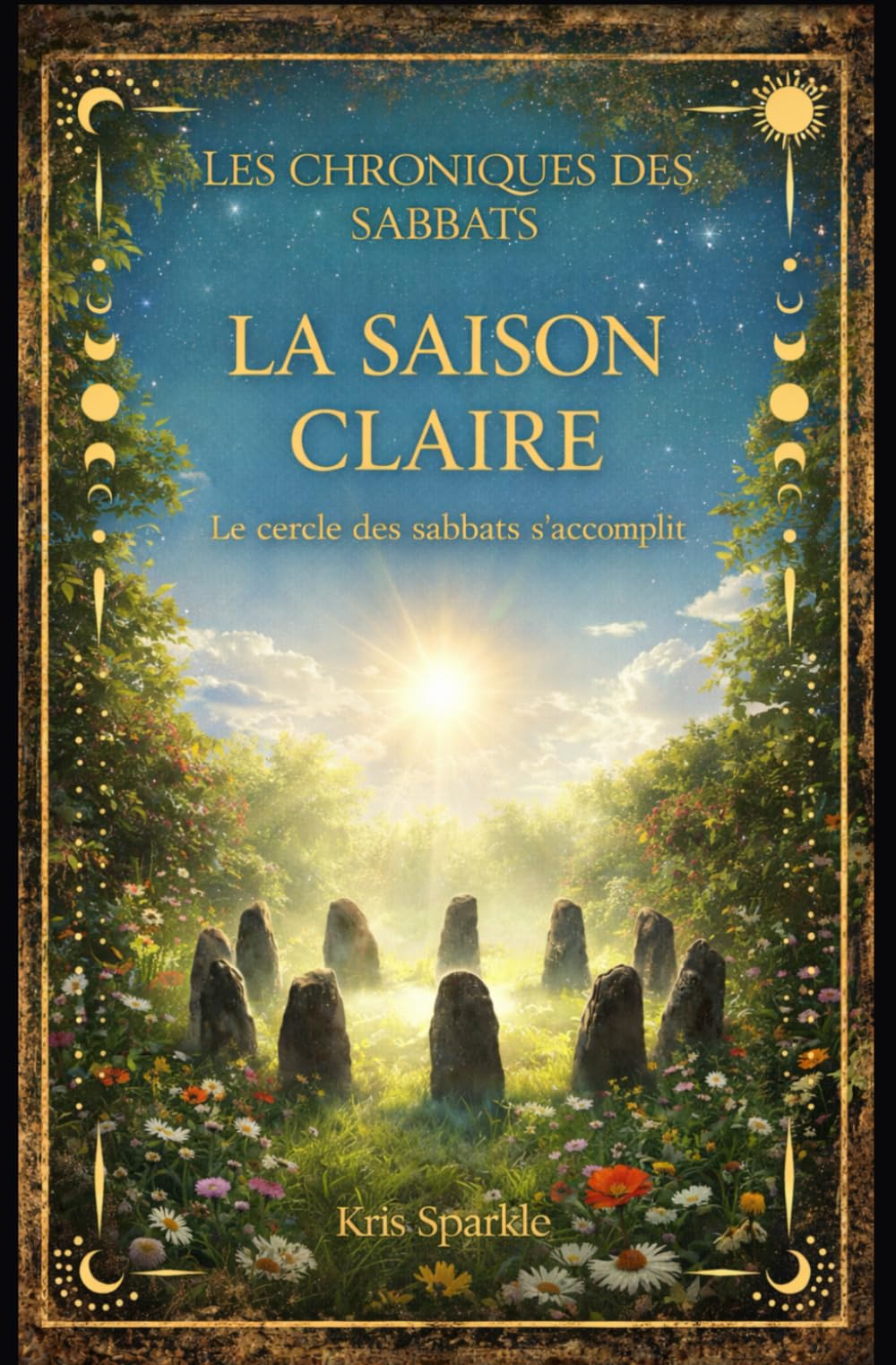 La saison claire: Le cercle des sabbats s'accomplit (Les chroniques des sabbats)