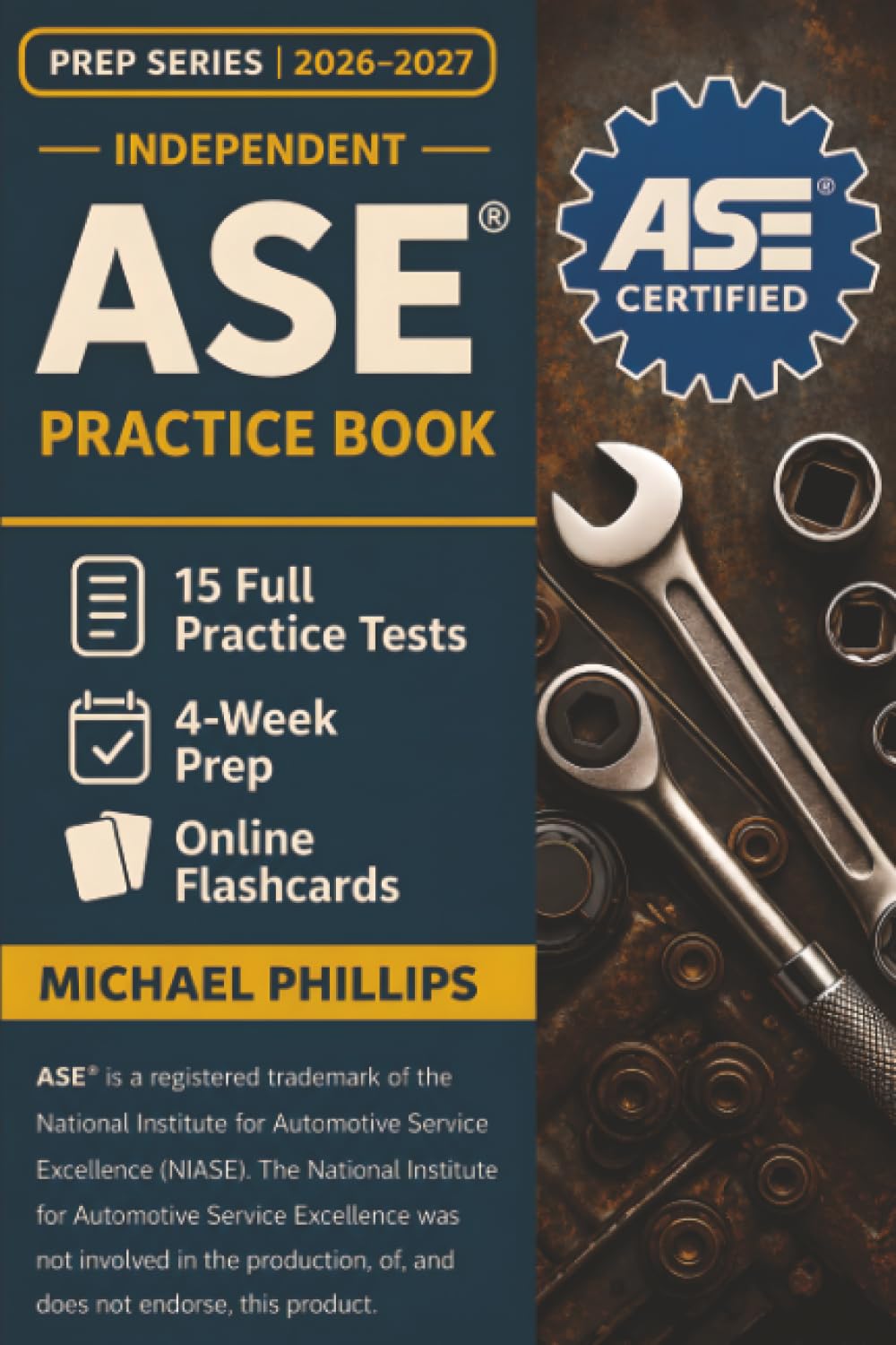 Independent ASE Practice Book 2026-2027: 15 Full-Length ASE Practice Tests — Authentic Automotive Certification Exams for Confident, First-Try Success