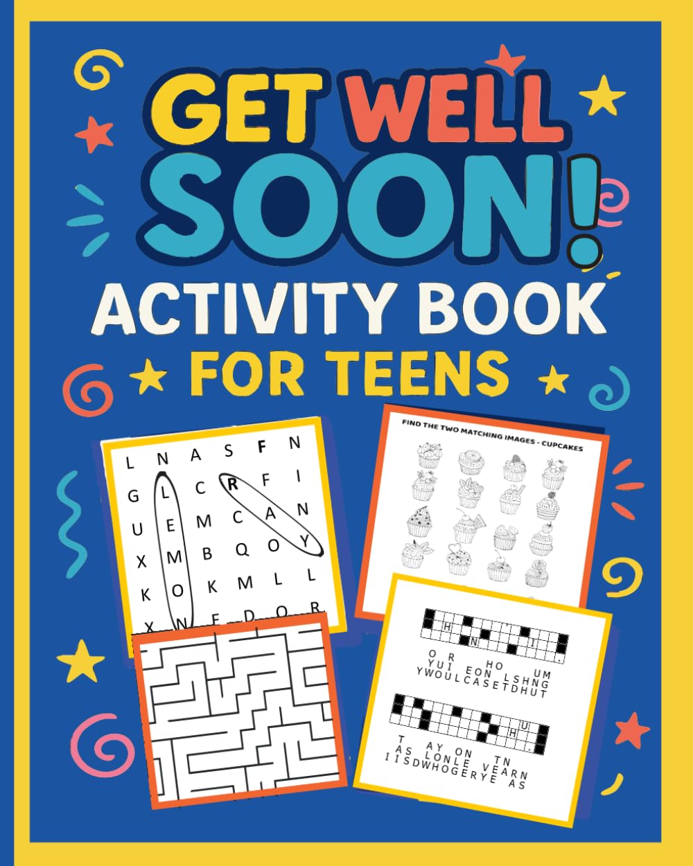 Get Well Soon! Activity Book for Teens: Variety of Relaxing and Fun Puzzles for Teenage Girls and Boys - Word Search, Cryptograms, Trivia, Sudoku, Interesting Facts, Mazes and Much More!