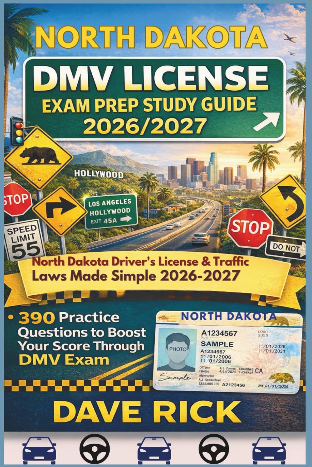 NORTH DAKOTA DMV LICENSE EXAM PREP STUDY GUIDE 2026/2027: NORTH DAKOTA Driver’s License & Traffic Laws Made Simple 2026–2027