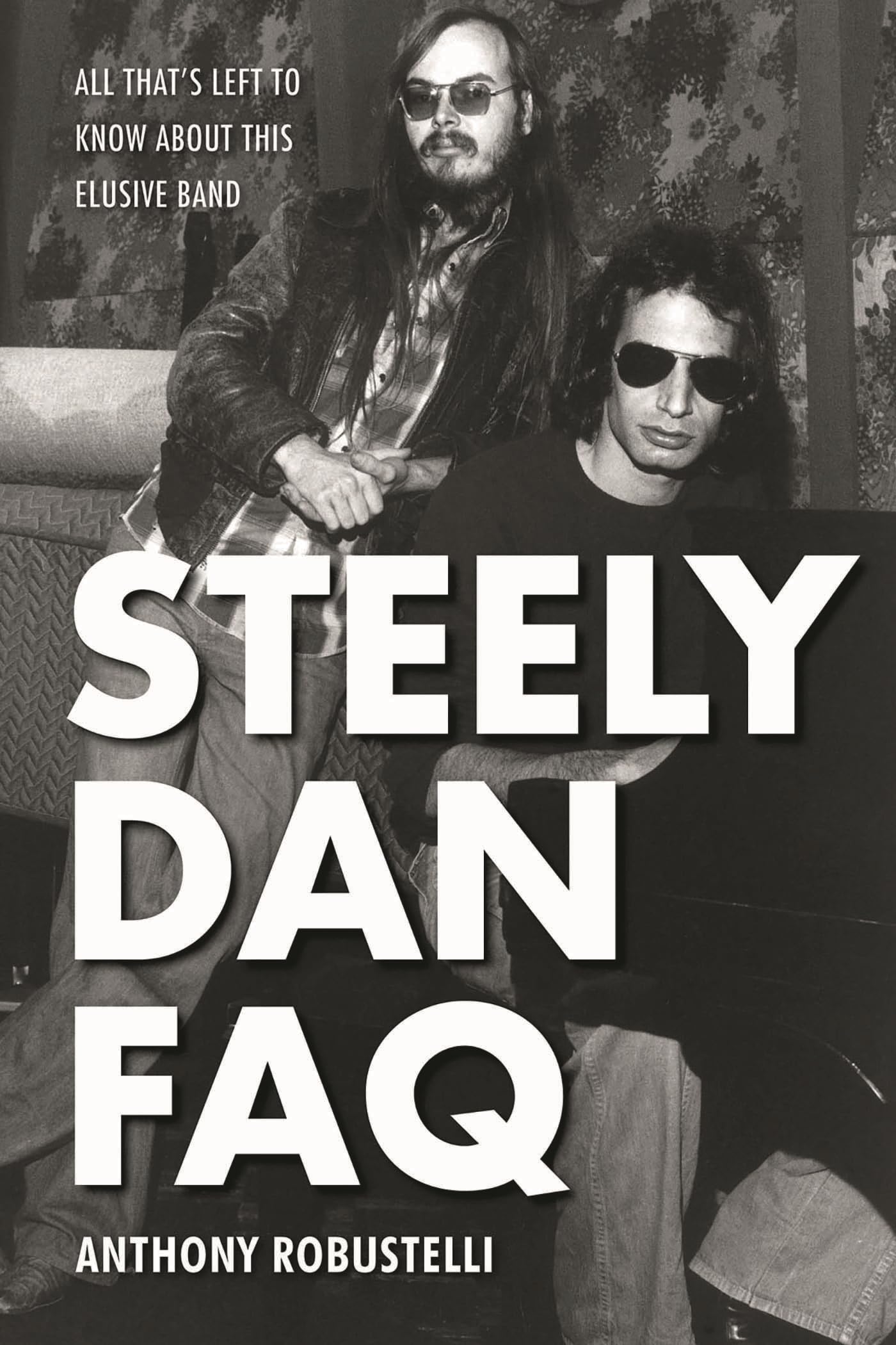 Steely Dan FAQ: All That's Left to Know About This Elusive Band