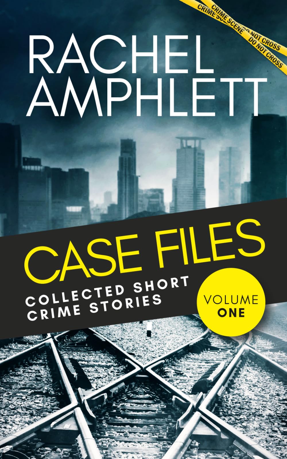Rachel Amphlett - Case Files Collected Short Crime Stories Vol. 1