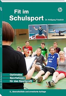 Fit im Schulsport: Optimales Sportwissen für das Sportprofil