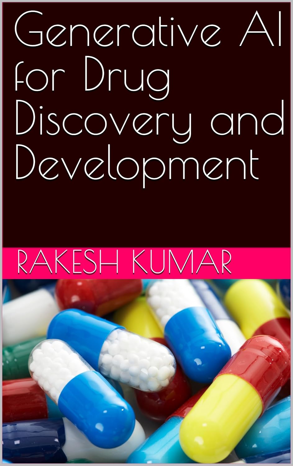 Generative AI for Drug Discovery and Development eBook : Kumar, Rakesh ...