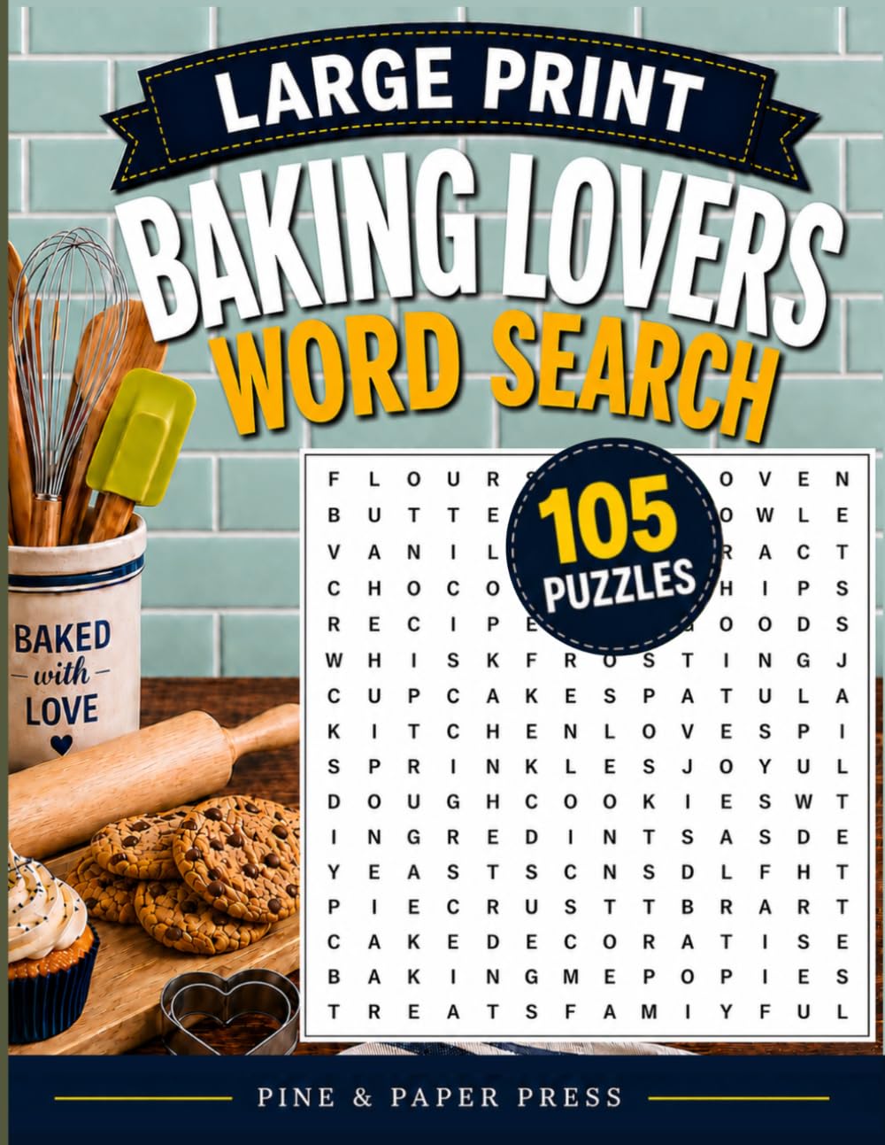 Baking Lovers Large Print Word Search: 105 Fun Puzzles for Baking Lovers