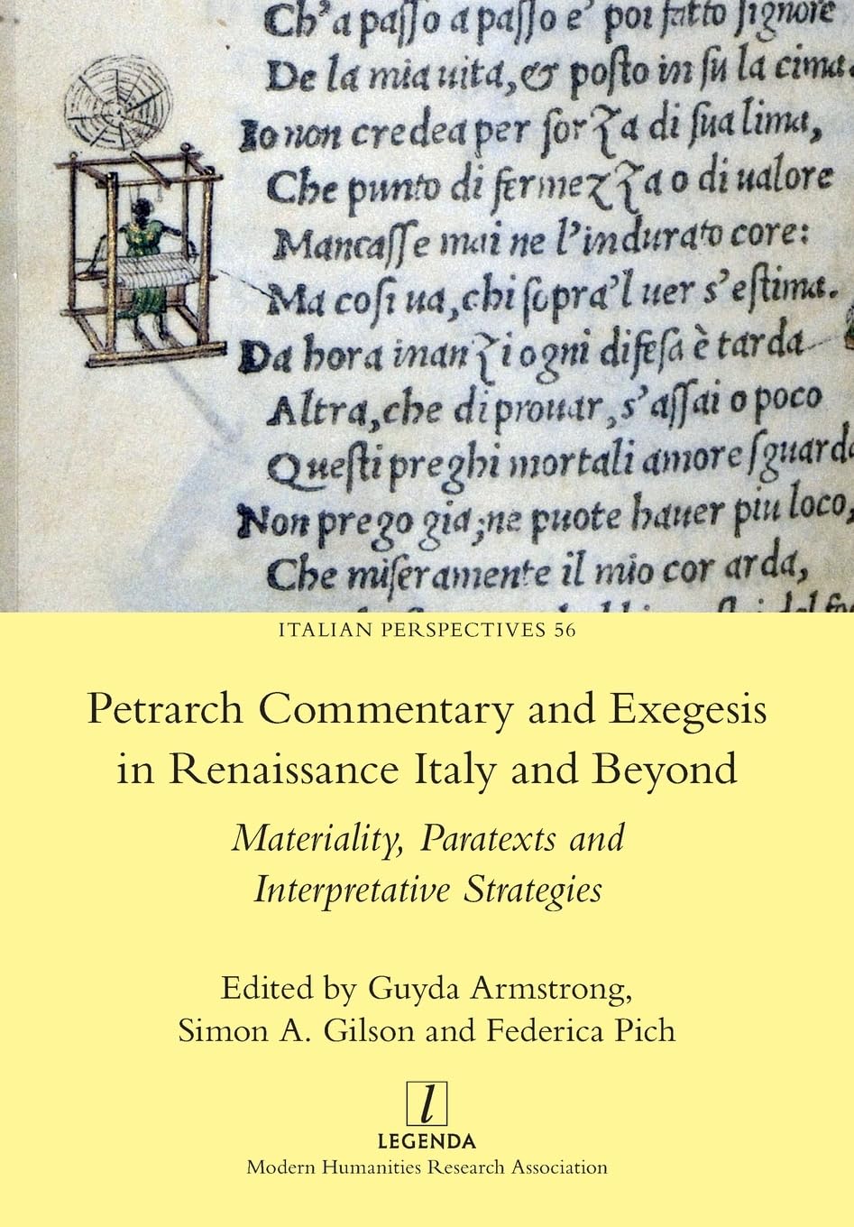 Petrarch Commentary and Exegesis in Renaissance Italy and Beyond: Materiality, Paratexts and Interpretative Strategies: 56 (Italian Perspectives)
