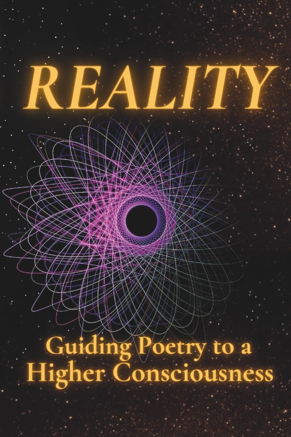 Reality: Guiding Poetry to a Higher Consciousness: 2
