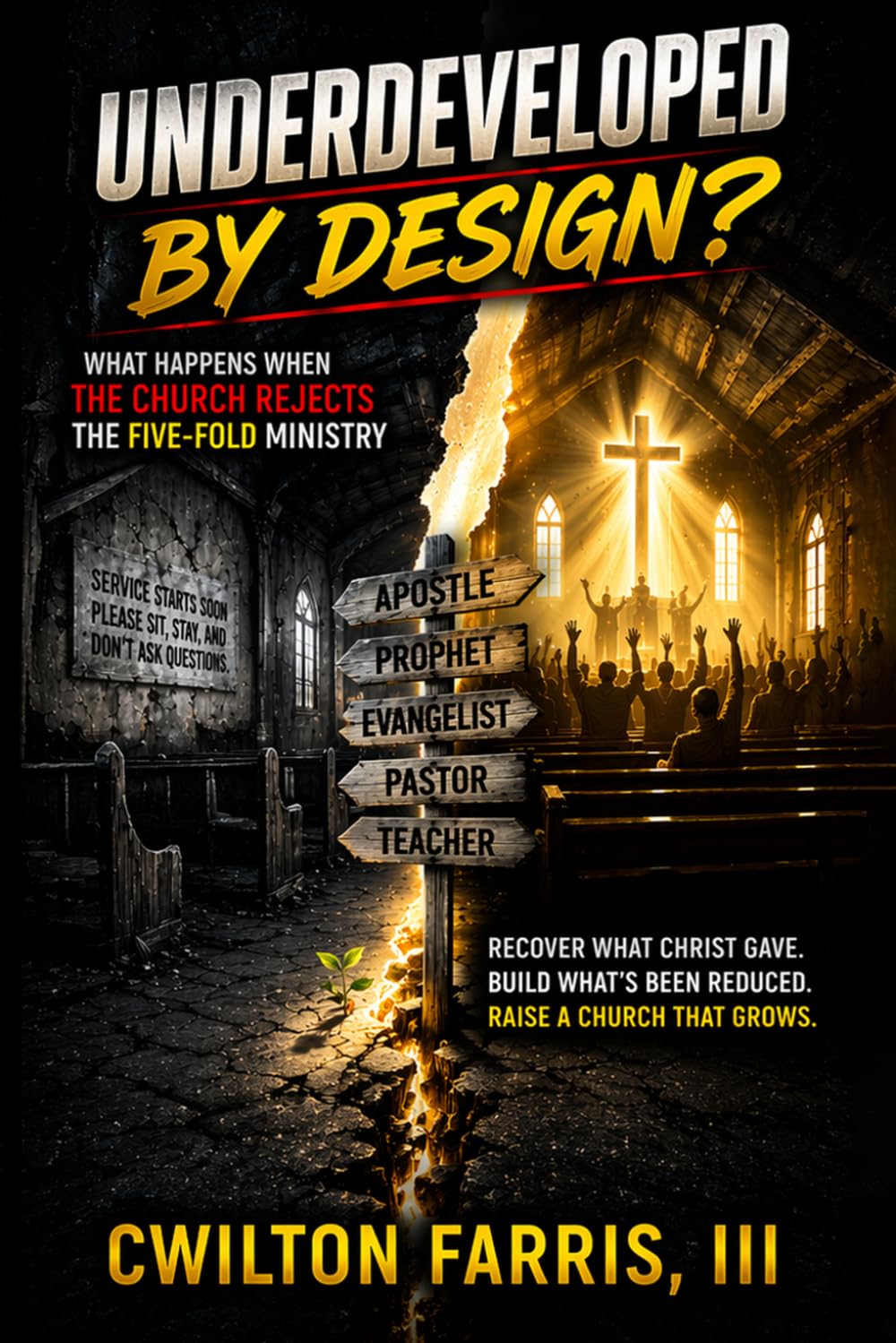 Underdeveloped by Design?: What Happens When the Church Rejects the Five-Fold Ministry