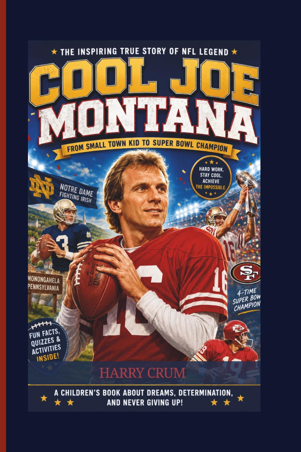 cool joe Montana: from small town kid to Super Bowl champion