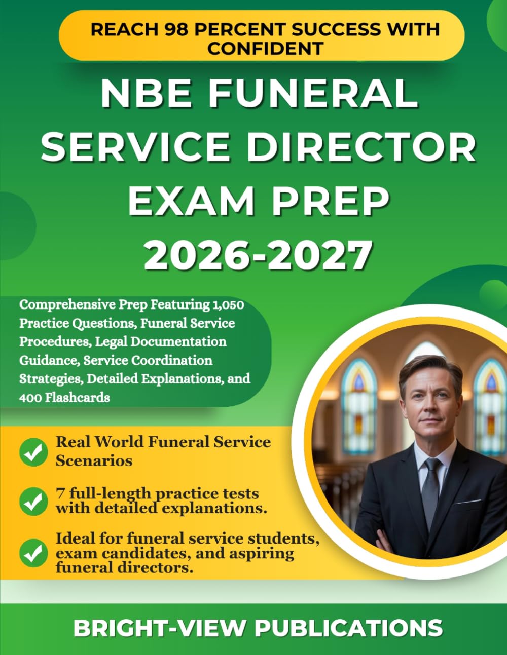 NBE FUNERAL SERVICE DIRECTOR EXAM PREP 2026-2027: Comprehensive Prep Featuring 1,050 Practice Questions, Funeral Service Procedures, Legal ... Detailed Explanations, and 400 Flashcards