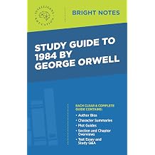 Study Guide to 1984 by George Orwell Bright Notes