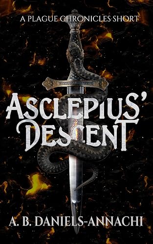 Asclepius' Descent: A Plague Chronicles Short (The Violents, Band 2)