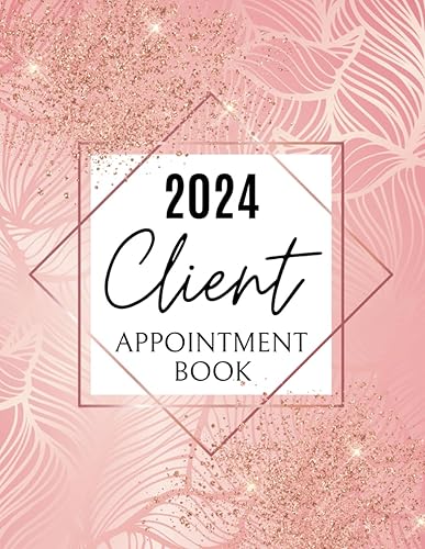 2024 Client Appointment Book: Dated Daily Planner &amp; Scheduler Diary For Beauty Therapist, Salon, Mobile Hairdresser With Hourly Time Slots,15 Minute Increments, To Do List, 52 Weeks, Rose Gold Pink