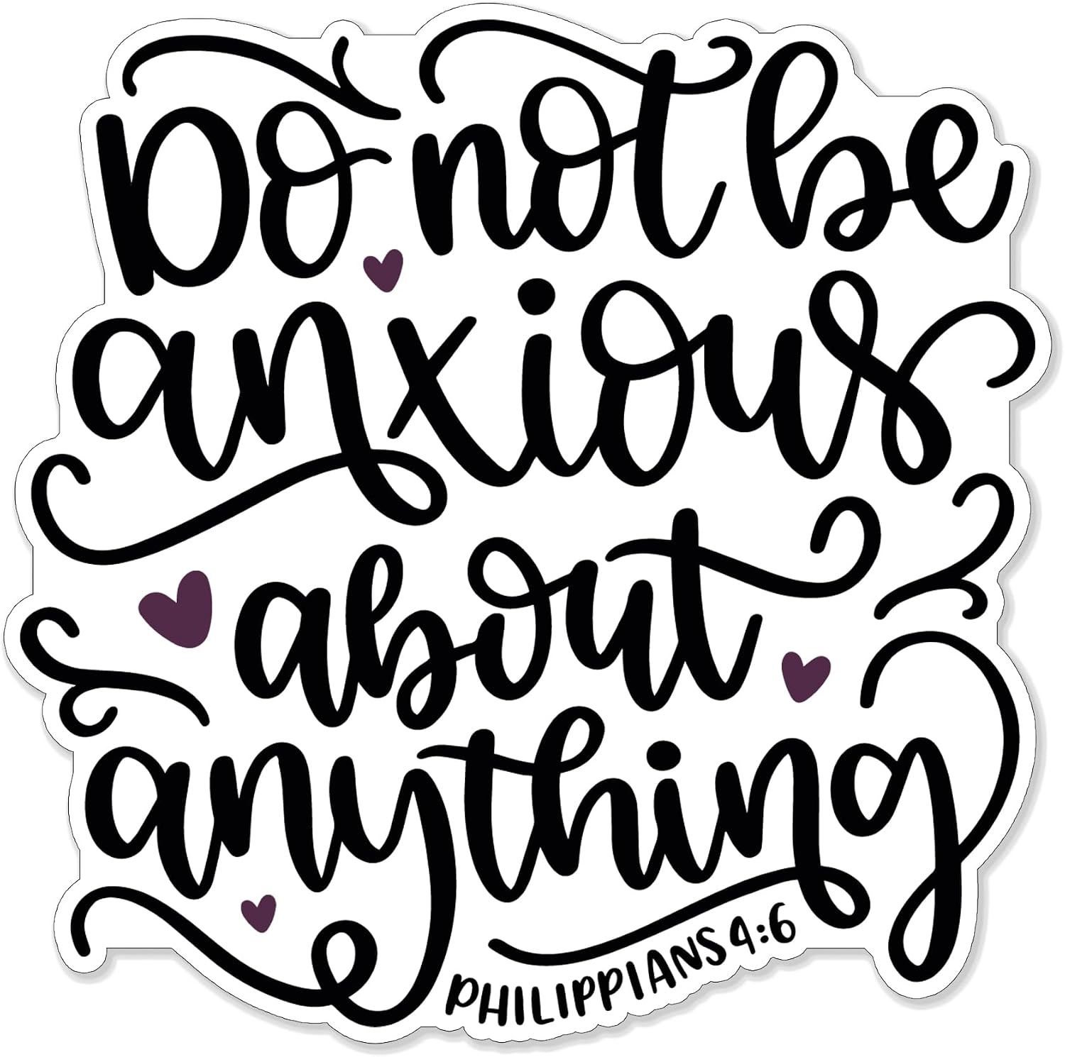 (1PC) Do not be Anxious About Anything Sticker for Phone Tablet Laptop Car Truck Window | 4" Sticker