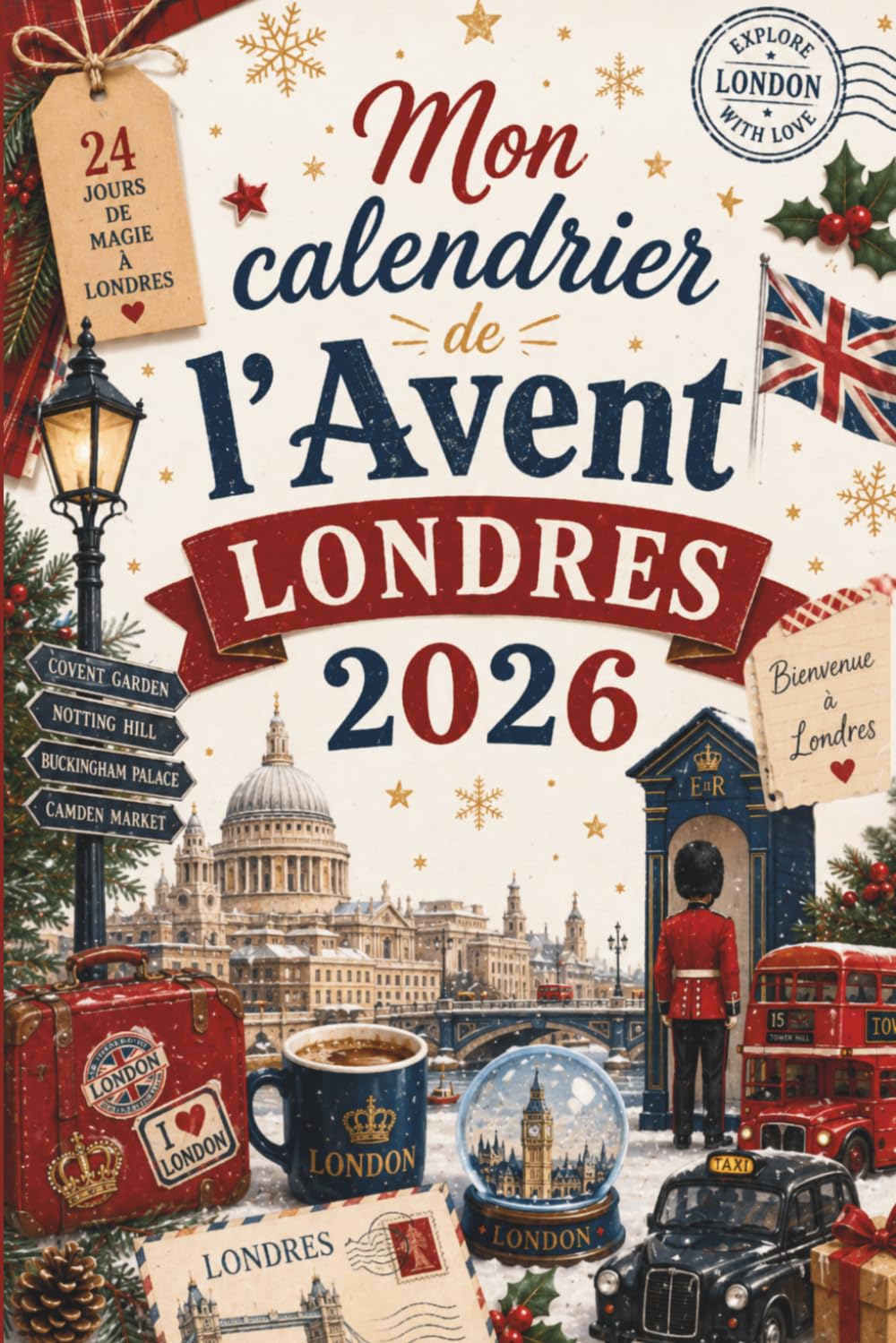 Mon calendrier de l’Avent Londres 2026: Le cadeau parfait pour les passionnés de Londres – 24 jours de jeux, d’anecdotes et de moments uniques