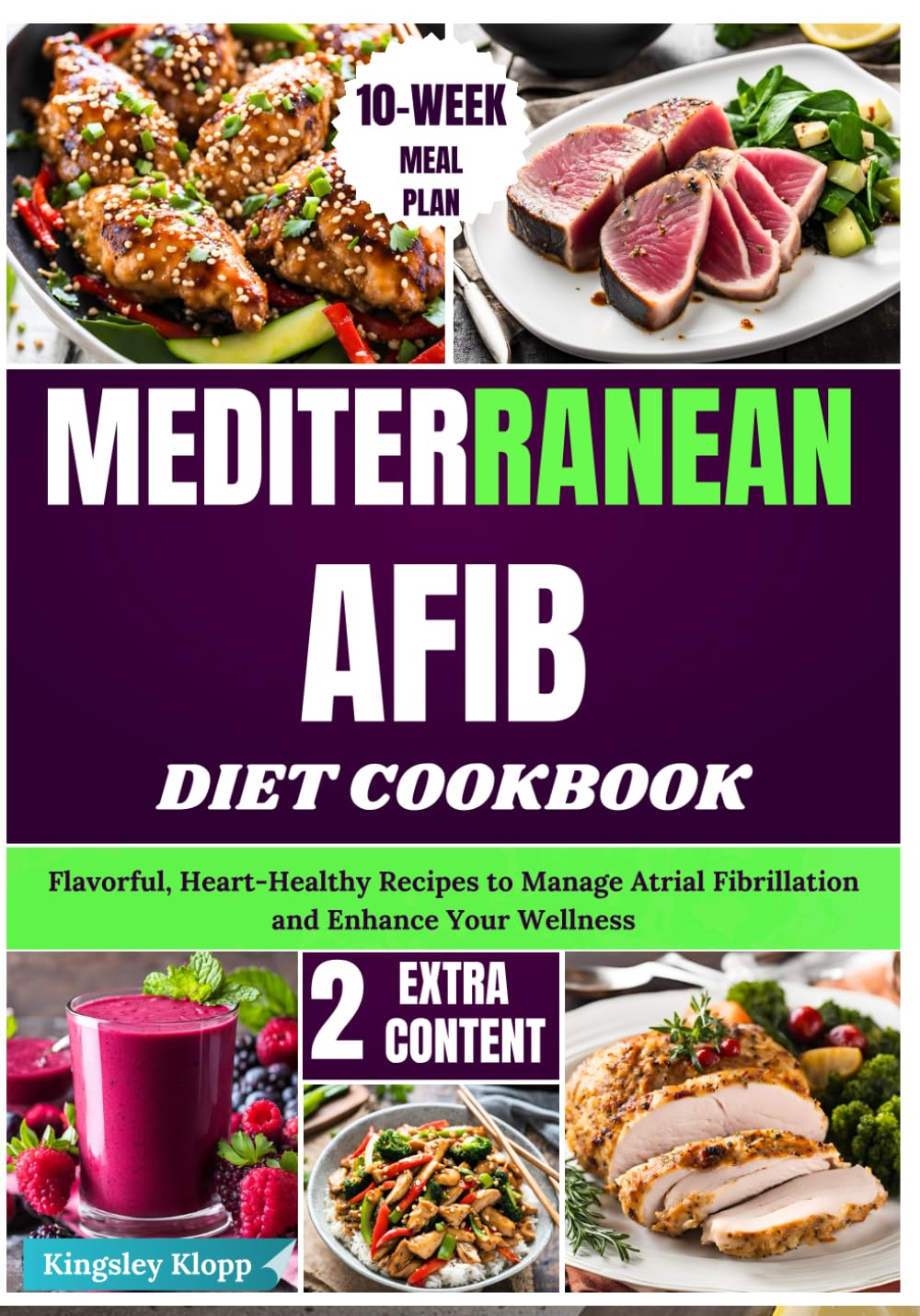 Mediterranean AFIB Diet Cookbook: Flavorful, Heart-Healthy Recipes to Manage Atrial Fibrillation and Enhance Your Wellness