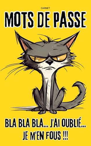 Carnet Mots de Passe: Humour de Chat. Petit Carnet Mot de Passe avec 100 Pages à Remplir et Répertoire Alphabétique. Carnet pour Mot de Passe Internet