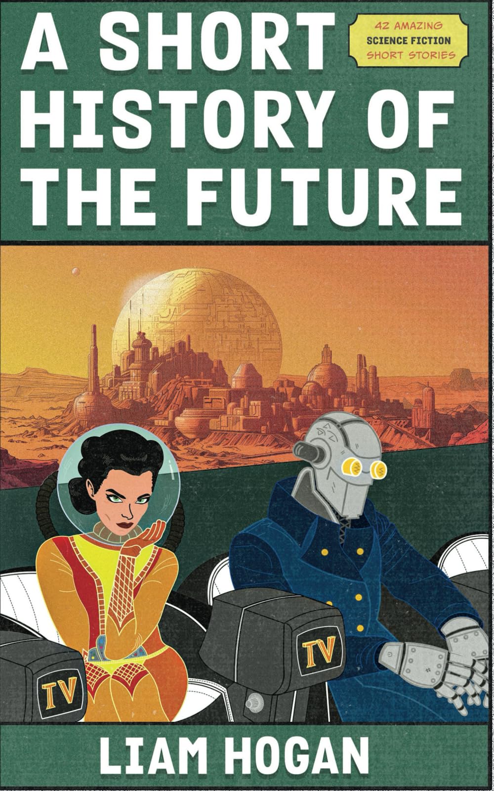 A Short History of the Future: A Sci-Fi Short Story Collection
