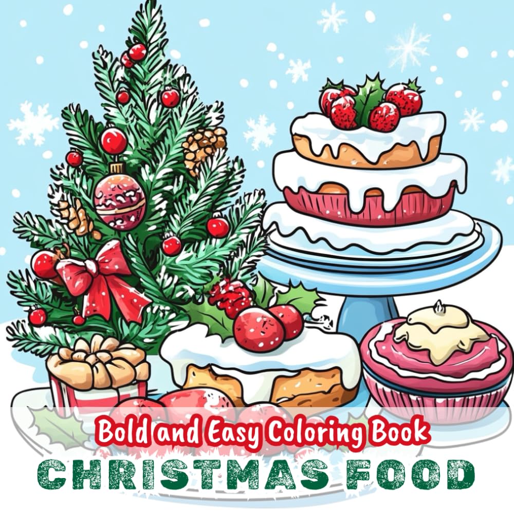 Bold and Easy Christmas Food Coloring Book: Cute and Simple Designs for All Ages , Perfect for Relaxation and Family Fun ! (Bold and Easy Coloring Collection)