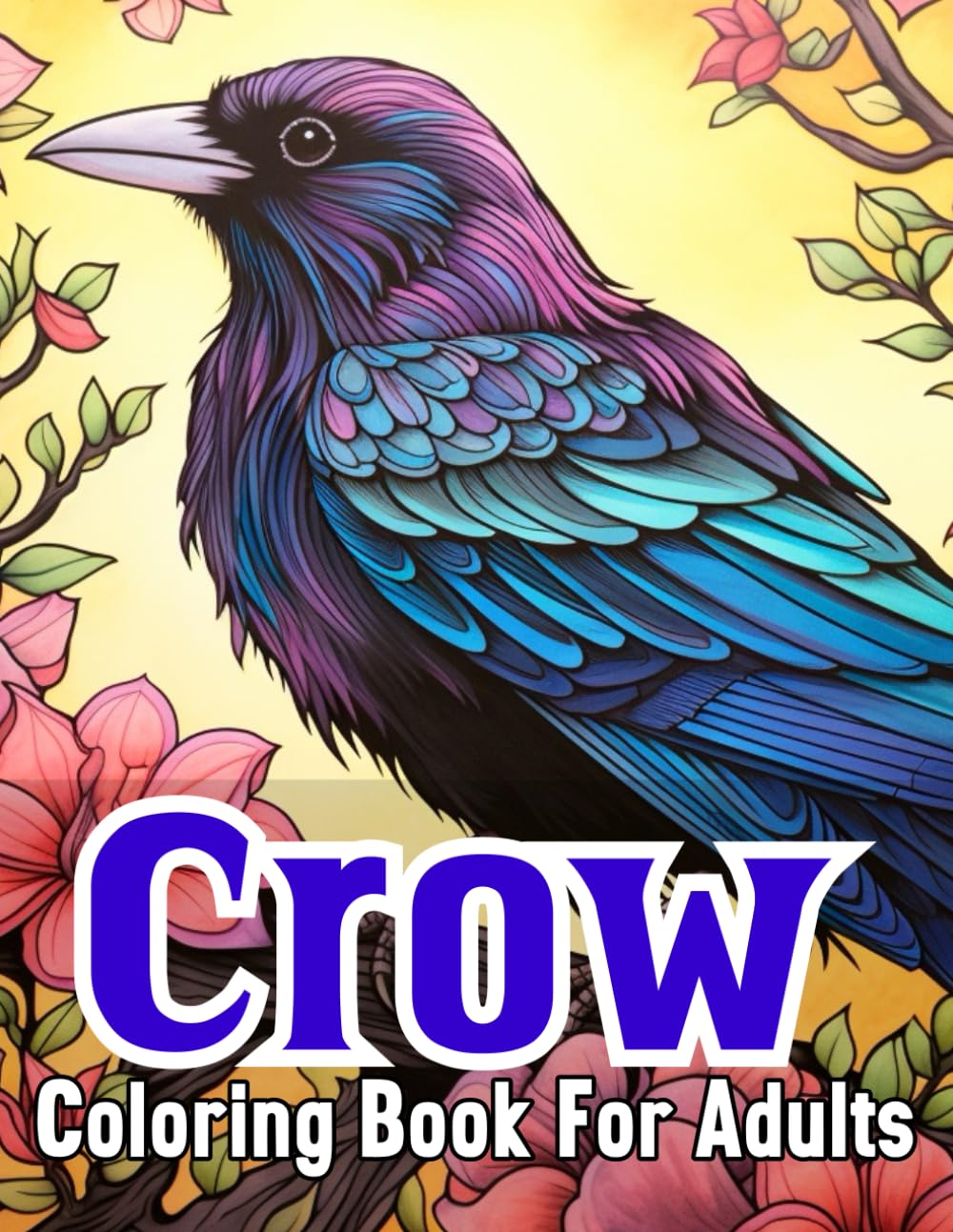 Crow Coloring Book For Adults: A Creative Escape Crow-Themed Coloring Book With Crow Birds Relaxing Nature Scenes, Birds Coloring Book For Adults And