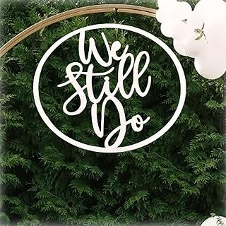 Wooden 'We Still Do' Wall Sign, Round Circle Wedding Anniversary Decor, Vow Renewal Decor, Anniversary Wedding Sign,Welcome to our Vow Renewal Photo Booth Props