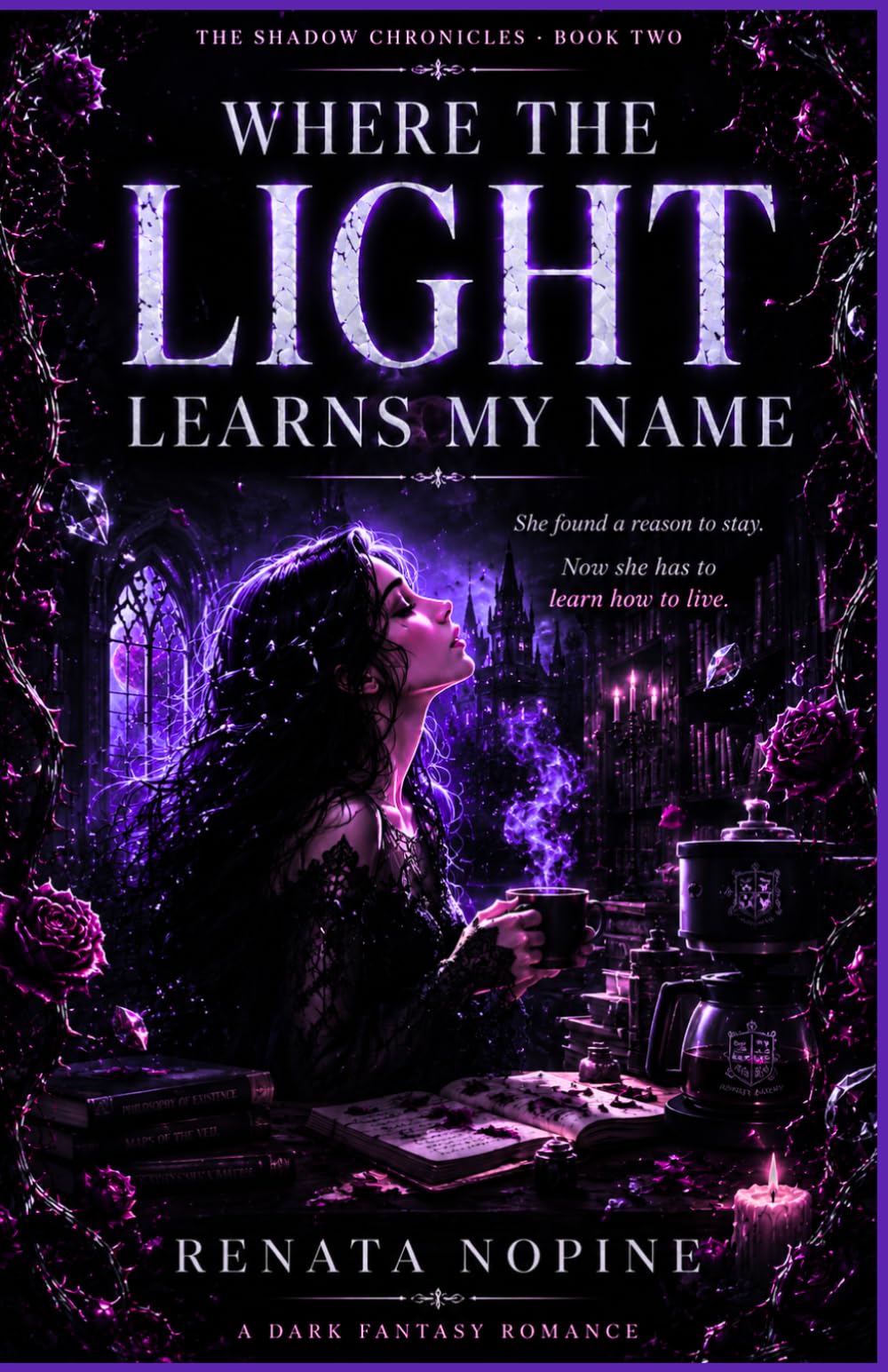 Where the Light Learns My Name: She found a reason to stay. Now she has to learn how to live. (THE SHADOW CHRONICLES)