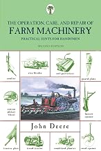 Operation, Care, and Repair of Farm Machinery: Practical Hints For Handymen